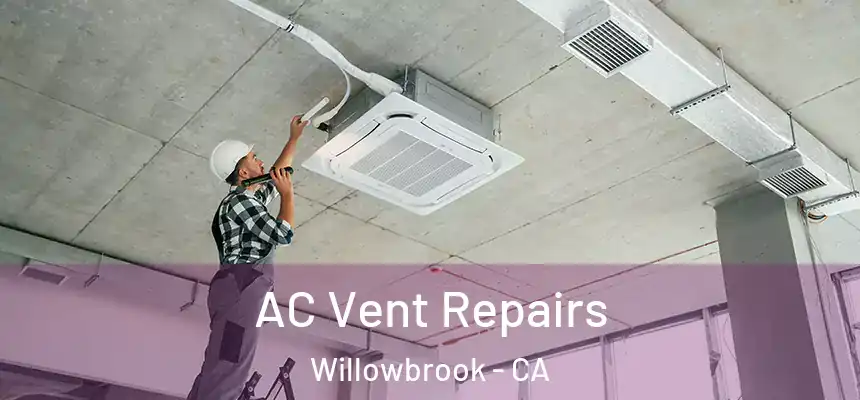  AC Vent Repairs Willowbrook - CA