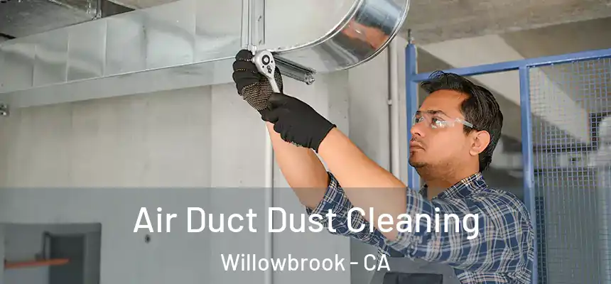  Air Duct Dust Cleaning Willowbrook - CA