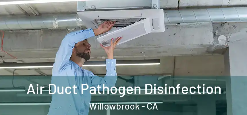  Air Duct Pathogen Disinfection Willowbrook - CA