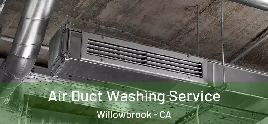  Air Duct Washing Service Willowbrook - CA