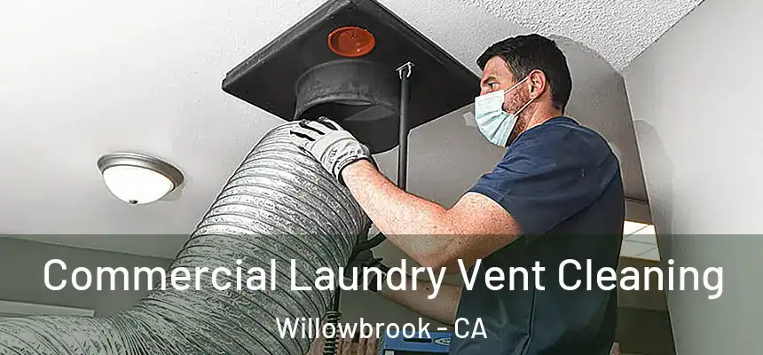  Commercial Laundry Vent Cleaning Willowbrook - CA
